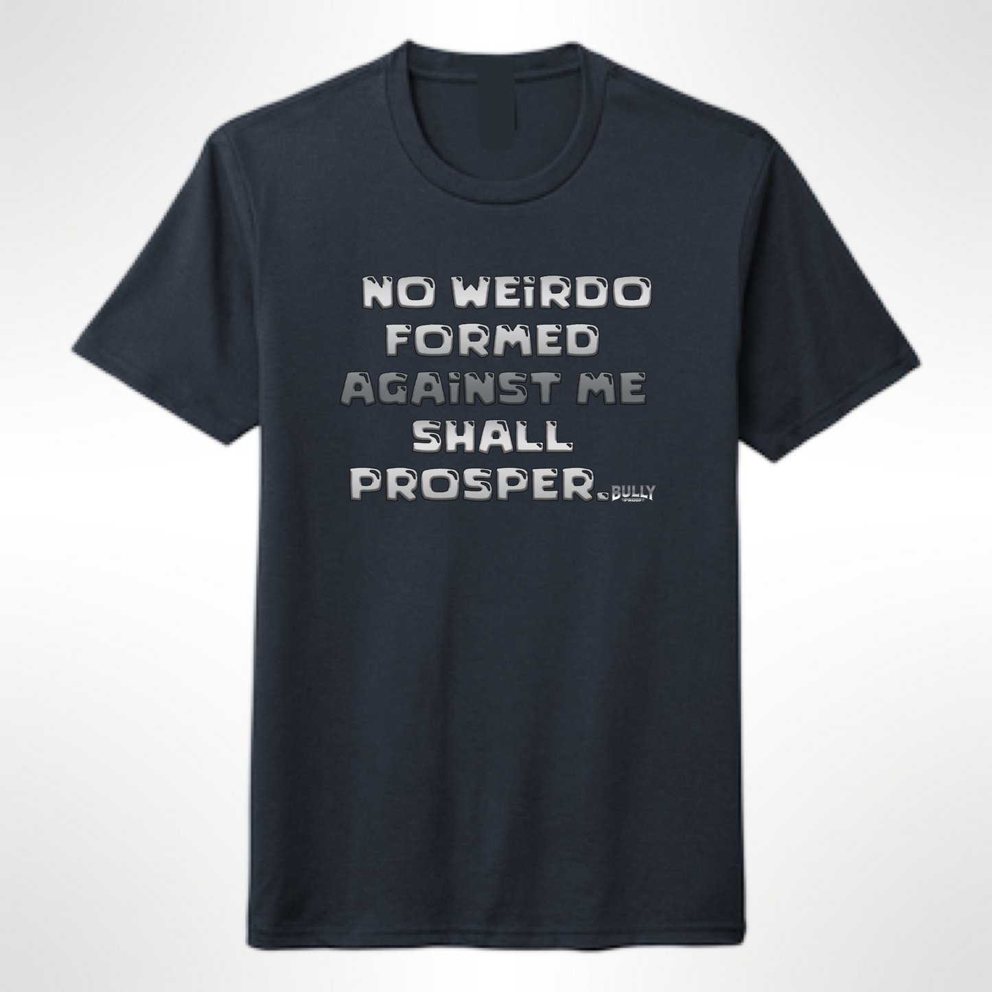 No Weirdo Bully Proof T-shirt