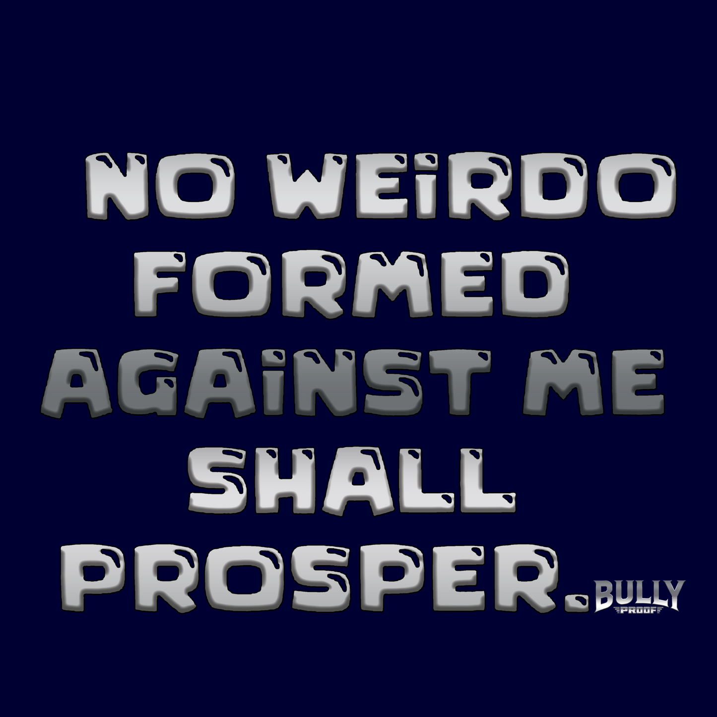 No Weirdo Bully Proof T-shirt