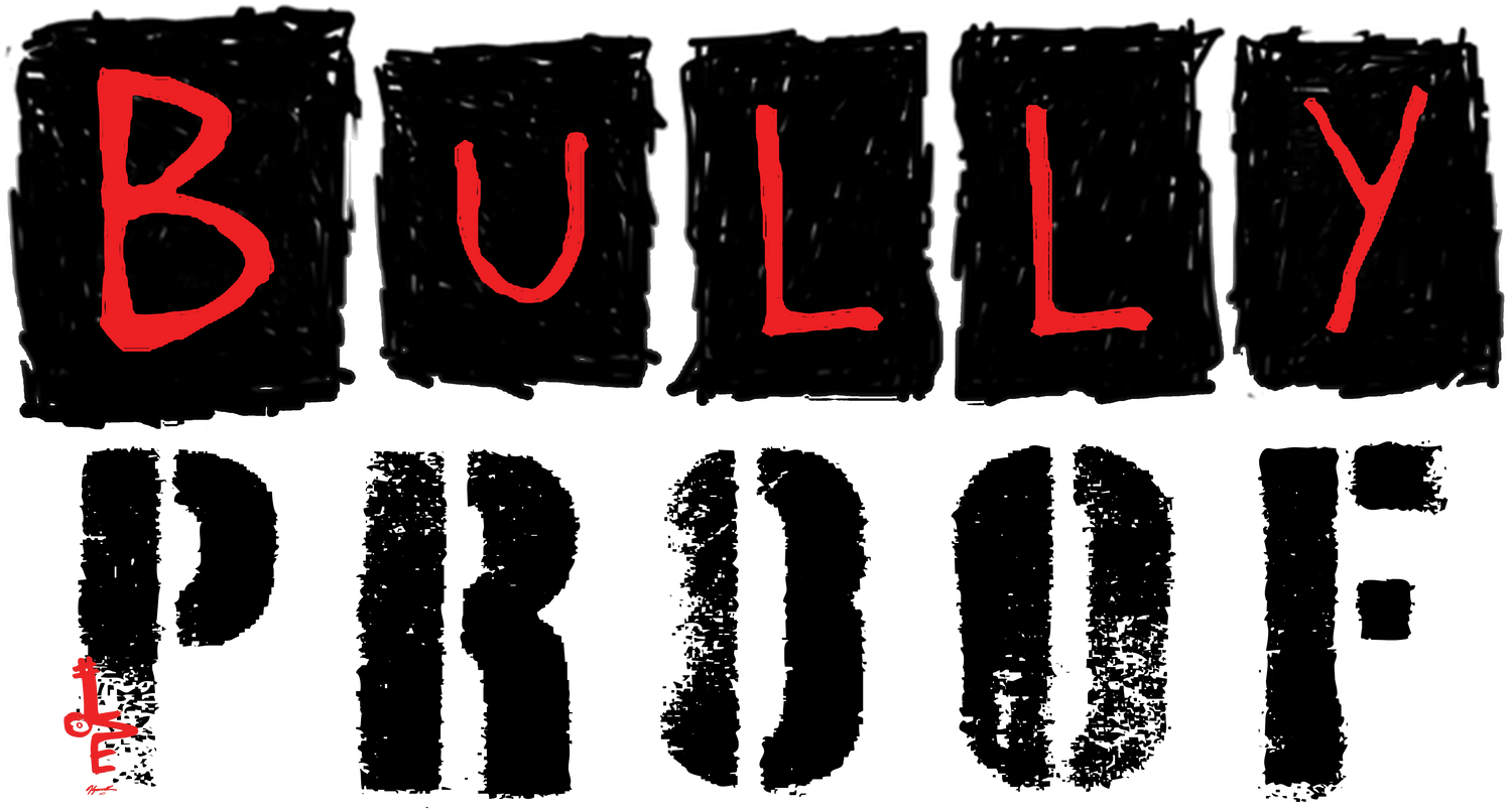 The Bully Proof