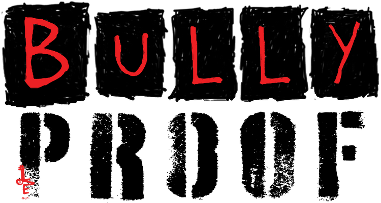 The Bully Proof
